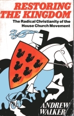 Cover of Restoring the Kingdom - the radical Christianity of the house church movement
